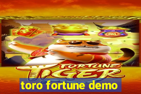 toro fortune demo